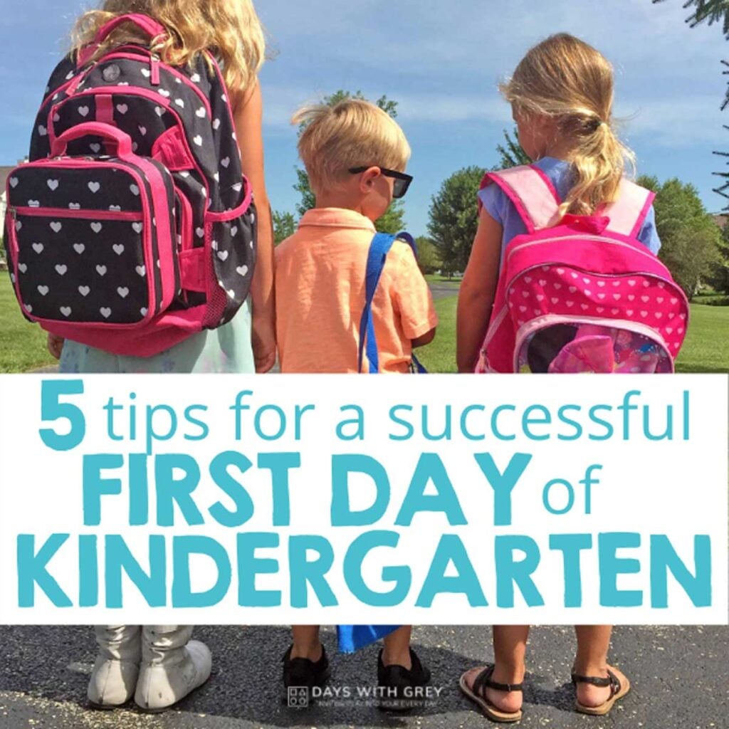 5 Tips Towards a Successful First Day of Kindergarten - Days With Grey